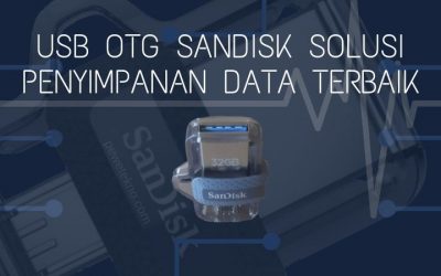 USB OTG SanDisk Solusi Penyimpanan Data Terbaik