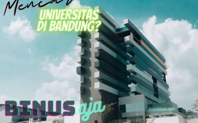 Mencari Universitas di Bandung? Binus Aja