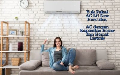 Yuk Pakai AC LG New Hercules, AC dengan Kapasitas Besar dan Hemat Listrik